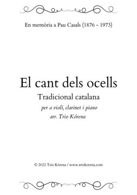 “El Cant dels Ocells” Una melodía tradicional catalana que evoca un profundo sentimiento de nostalgia y una melancólica belleza ancestral.